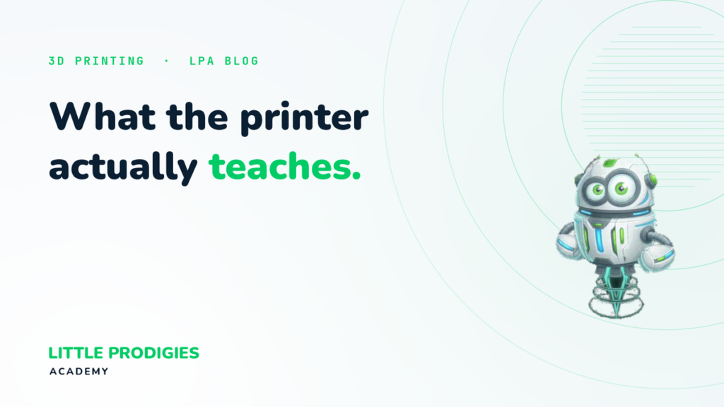 3D printing for kids: what the printer actually teaches